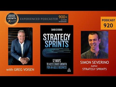 Podcast 920: Strategy Sprints: 12 Ways to Accelerate Growth for an Agile Business with Simon Severino