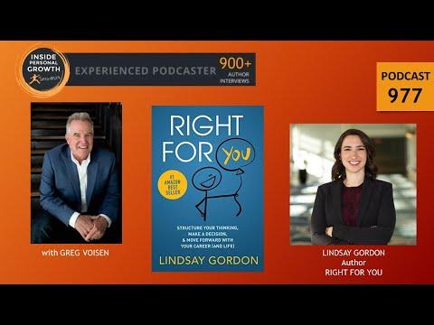 Podcast 977: RIGHT FOR YOU: Structure Your Thinking, Make a Decision, and Move Forward with Your Career (and Life) with Lindsay Gordon