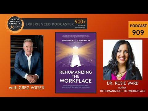 Podcast 909:  Rehumanizing the Workplace with Dr. Rosie Ward