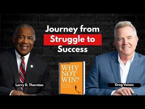 Podcast 1024: Why Not Win?: Reflections on a Fifty-Year Journey from the Segregated South to America’s Boardrooms – And What it Can Teach us All with Larry Thornton