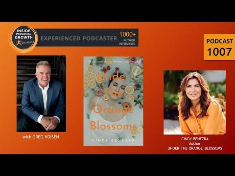 Podcast 1007: Under The Orange Blossoms: An Inspirational Story of Bravery and Strength with Cindy Benezra