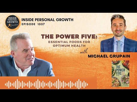 Podcast 1057: The Power Five: Essential Foods for Optimum Health with Dr. Michael Crupain