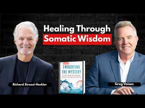 Podcast 953: Embodying the Mystery: Somatic Wisdom for Emotional, Energetic, and Spiritual Awakening with Richard Strozzi-Heckler