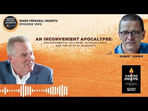 Podcast 1090: An Inconvenient Apocalypse: Environmental Collapse, Climate Crisis, and the Fate of Humanity with Robert Jensen