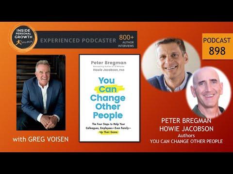 Podcast 898: You Can Change Other People with Peter Bregman and Howie Jacobson
