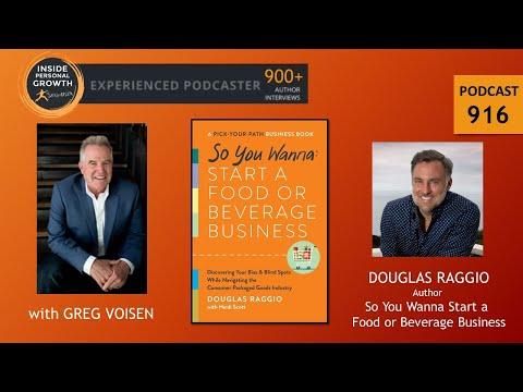 Podcast 916:  So You Wanna: Start a Food or Beverage Business: A Pick-Your-Path Business Book with Douglas Raggio