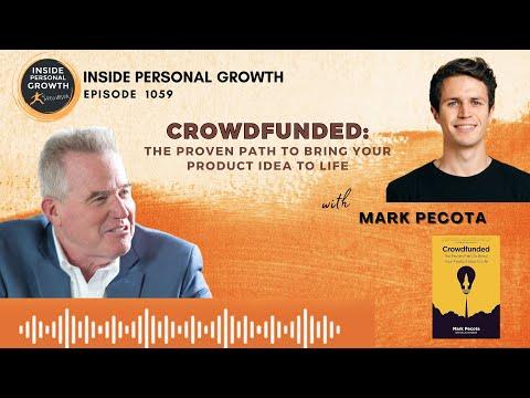 Podcast 1059: Crowdfunded: The Proven Path To Bring Your Product Idea To Life with Mark Pecota