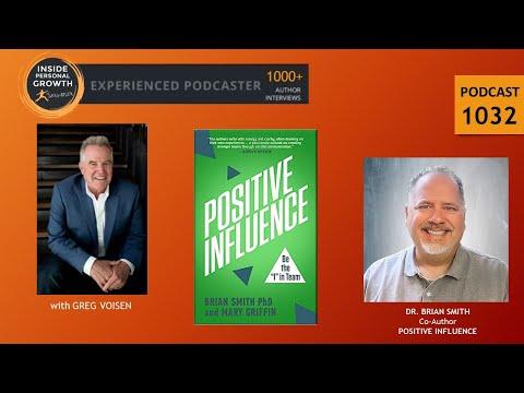 Podcast 1032: Positive Influence: Be the I in Team with Dr. Brian Smith
