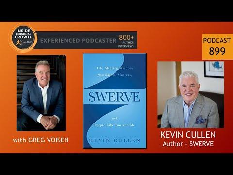 Podcast 899: Swerve: Life Altering Wisdom from Saints, Masters, and People Like You and Me with Kevin Cullen