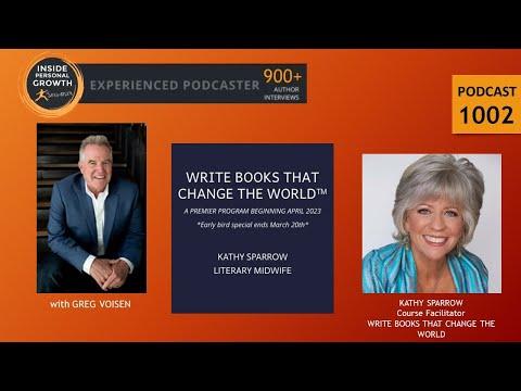Podcast 1002: Write Books That Change the World with Kathy Sparrow