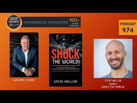 Podcast 974: SHOCK THE WORLD!: A Competitors Guide to Realizing Your Potential with Steve Mellor