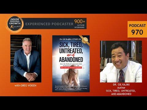 Podcast 970: Sick, Tired, Untreated, and Abandoned: How the Medical Community Fails Hashimoto's Patients, and How You Can Get Your Life Back with Dr. Gil Kajiki