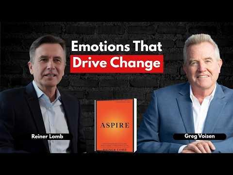 Podcast 957: ASPIRE: Seven Essential Emotions for Leading Positive Change, No Matter Where You Are with Reiner Lomb