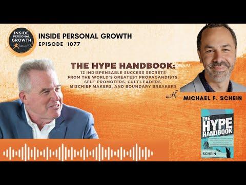 Podcast 1077: The Hype Handbook: 12 Indispensable Success Secrets From the World’s Greatest Propagandists, Self-Promoters, Cult Leaders, Mischief Makers, and Boundary Breakers with Michael F. Schein