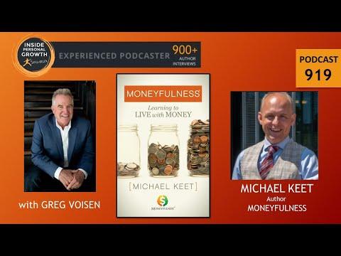 Podcast 919: Moneyfulness: Learning to Live with Money with Michael Keet