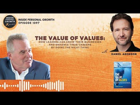 Podcast 1097: The Value of Values: How Leaders Can Grow Their Businesses and Enhance Their Careers by Doing the Right Thing with Daniel Aronson