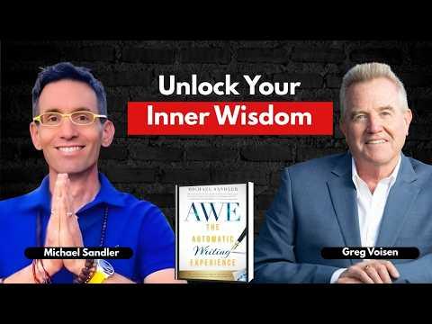 Podcast 988: The Automatic Writing Experience (AWE): How to Turn Your Journaling into Channeling to Get Unstuck, Find Direction, and Live Your Greatest Life! with Michael Sandler