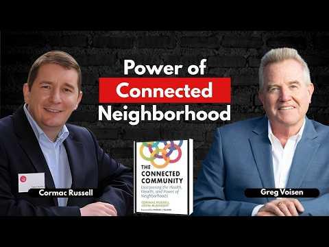 Podcast 983: The Connected Community: Discovering the Health, Wealth, and Power of Neighborhoods with Cormac Russell