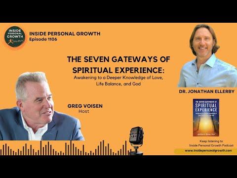 Podcast 1106: The Seven Gateways of Spiritual Experience: Awakening to a Deeper Knowledge of Love, Life Balance, and God with Dr. Jonathan Ellerby
