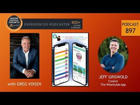 Podcast 897:  The WiseGuide App - The App for Gaining Confidence, Finding Happiness and Achieving Success with Jeff Griswold
