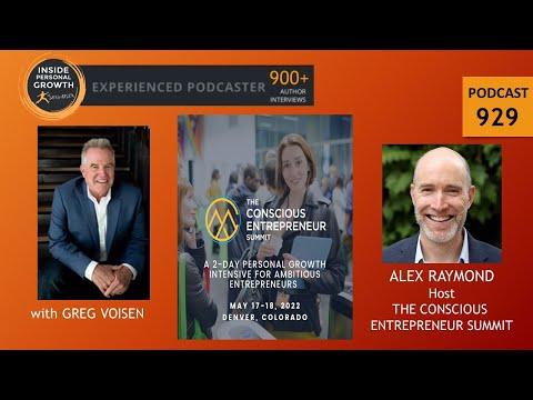 Podcast 929:  The Conscious Entrepreneur Summit 2022 with Alex Raymond