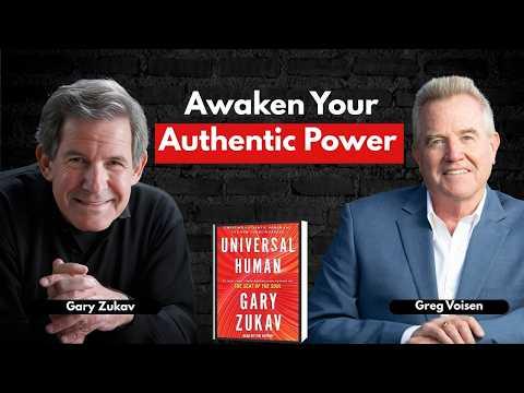 Podcast 891: Universal Human: Creating Authentic Power and the New Consciousness with Gary Zukav