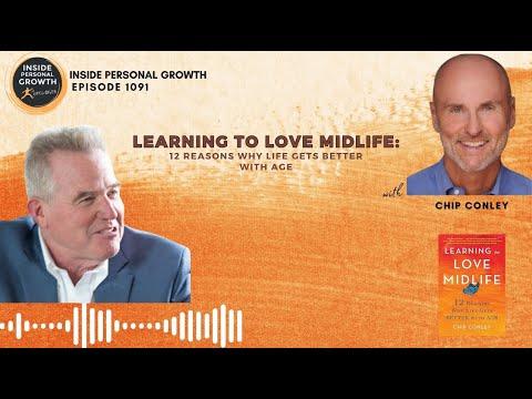 Podcast 1091: Learning to Love Midlife: 12 Reasons Why Life Gets Better with Age with Chip Conley