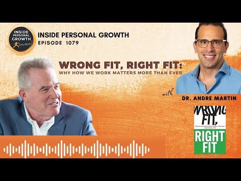 Podcast 1079: Wrong Fit, Right Fit: Why How We Work Matters More Than Ever with Dr. Andre Martin