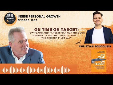 Podcast 1069: On Time on Target: How Teams and Targets Can Cut Through Complexity and Get Things Done . . . The Fighter Pilot Way with Christian Boucousis