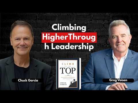 Podcast 941: A Climb to the Top: Communication & Leadership Tactics to Take Your Career to New Heights with Chuck Garcia