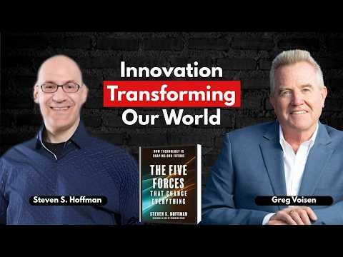 Podcast 918:  The Five Forces That Change Everything: How Technology is Shaping Our Future with Steven S. Hoffman