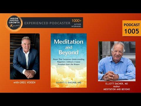 Podcast 1005: Meditation and Beyond: Peace That Surpasses Understanding Happiness without a Cause Freedom from the Known with Elliott Dacher, MD