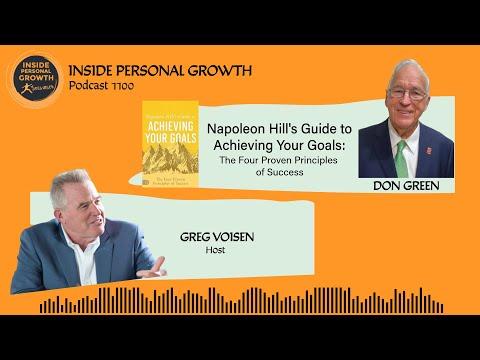 Podcast 1100: Napoleon Hill's Guide to Achieving Your Goals: The Four Proven Principles of Success with Don Green