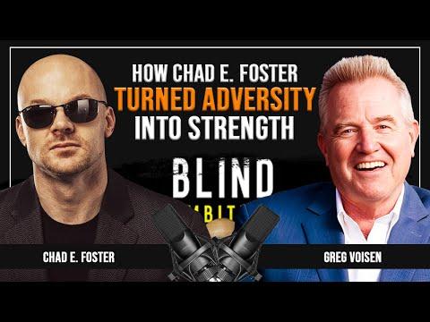 Podcast 1159: Blind Ambition: How to Go from Victim to Visionary with Chad E. Foster