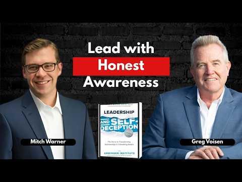 Podcast 1145: Leadership and Self-Deception, Fourth Edition: The Secret to Transforming Relationships and Unleashing Results with Mitch Warner