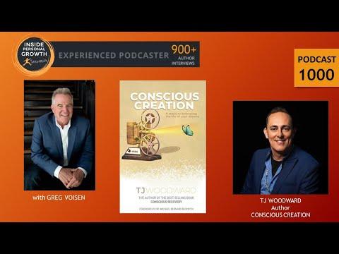 Podcast 1000: Conscious Creation: 5 Steps to Embracing the Life of Your Dreams with TJ Woodward