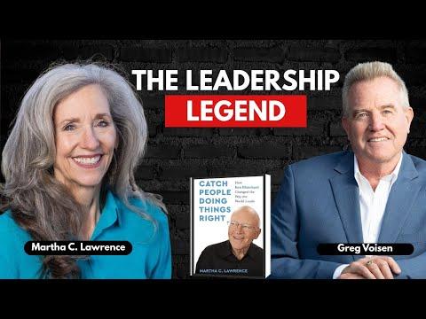 Podcast 1290: Catch People Doing Things Right: How Ken Blanchard Changed the Way the World Leads by Martha C. Lawrence