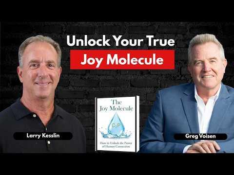 Podcast 1302: The Joy Molecule: How to Unlock the Power of Human Connection by Larry Kesslin