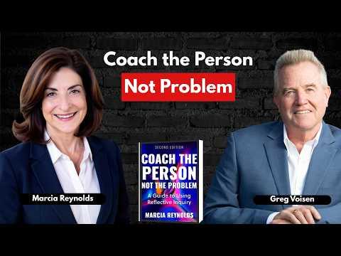 Podcast 1315: Coach the Person, Not the Problem: A Guide to Using Reflective Inquiry by Marcia Reynolds
