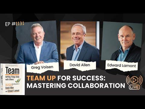 Podcast 1131: Team: Getting Things Done with Others with David Allen and Edward Lamont
