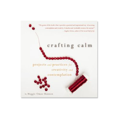 Podcast 405: Crafting Calm with Maggie Oman Shannon