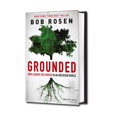 Podcast 441: Grounded: How Leaders Stay Rooted In An Uncertain World with Bob Rosen