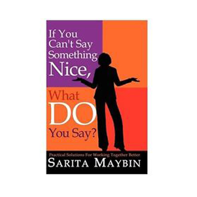 Podcast 71: If You Can’t Say Something Nice, What Do You Say? with Sarita Maybin