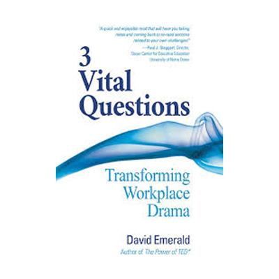 Podcast 745: 3 Vital Questions - Transforming Workplace Drama with David Emerald