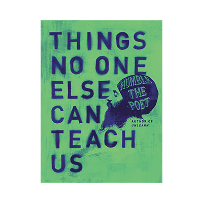 podcast 763-things-no-one-else-can-teach-us- with-humble-the-poet