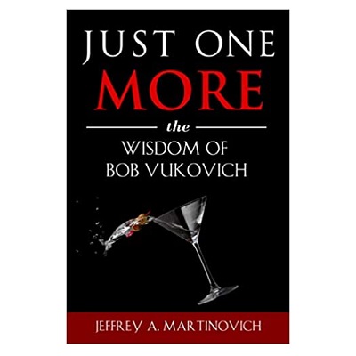 Podcast 902:  Just One More: The Wisdom of Bob Vukovich with Jeffrey Martinovich
