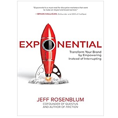 Podcast 904:  Exponential: Transform Your Brand by Empowering Instead of Interrupting with Jeff Rosenblum