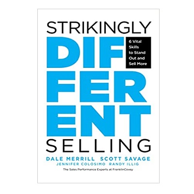 Podcast 907: Strikingly Different Selling: 6 Vital Skills to Stand Out and Sell More with Dale Merrill