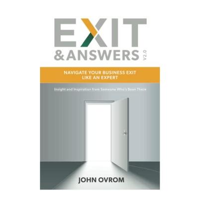 Podcast 946: Exit & Answers: Navigate Your Business Exit Like An Expert with John Ovrom