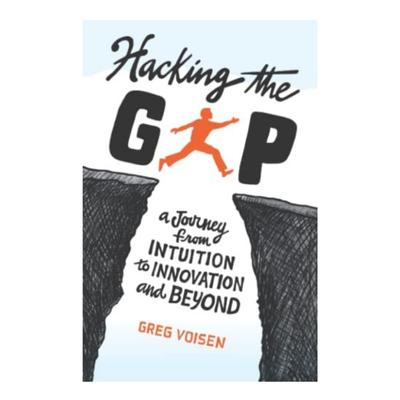 Podcast 961: Hacking the Gap – A Journey from Intuition to Innovation and Beyond Interview with Greg Voisen by Dr. Joseph Shrand